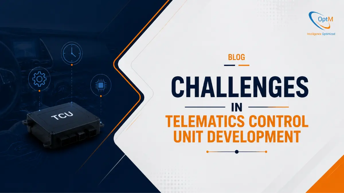 Overcoming Challenges in Telematics Control Unit Development